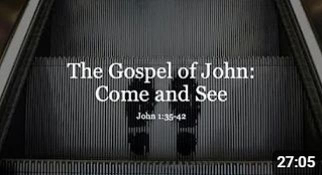 The Gospel of John: Come and See