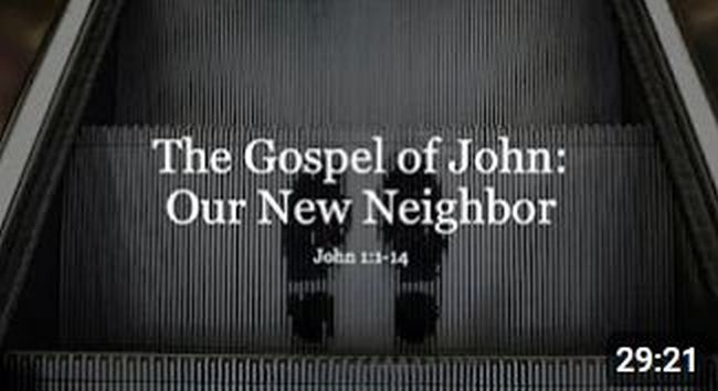 The Gospel of John: Our New Neighbor